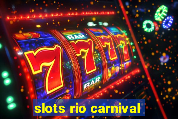 slots rio carnival